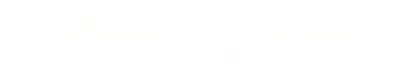 Bubbles & Dreams Bathroom and Tile Warehouse logo
